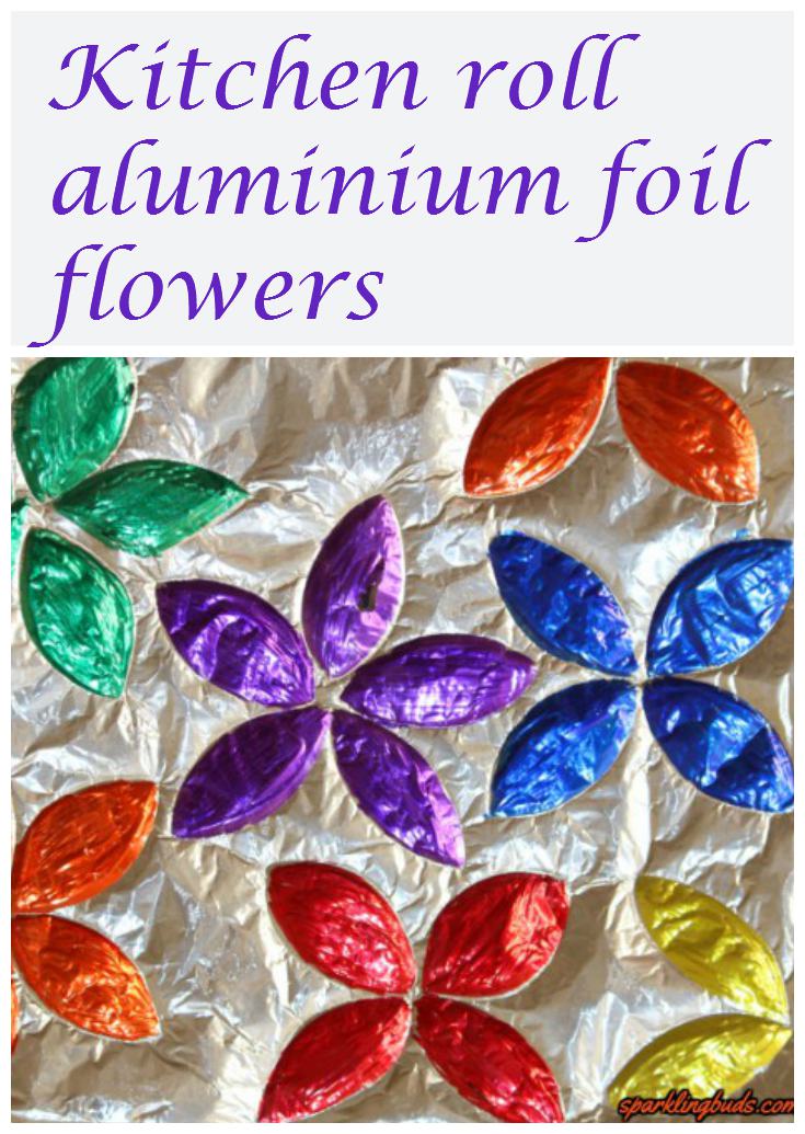 Kitchen roll aluminium foil flowers – sparklingbuds